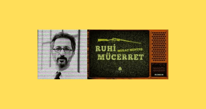 Murat Menteş Ruhi Mücerret